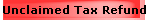Unclaimed Tax Refund